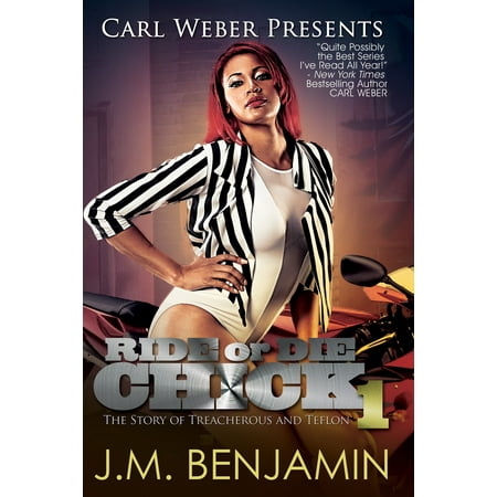 Carl Weber Presents Ride or Die Chick 1 : The Story of Treacherous and