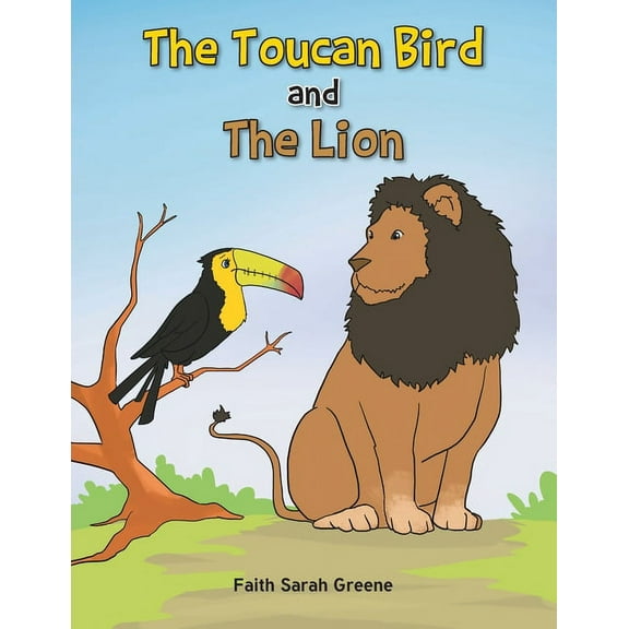 The Toucan Bird and the Lion, (Paperback)