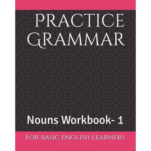 Practice Grammar: Nouns Workbook for basic English Learners, (Paperback)