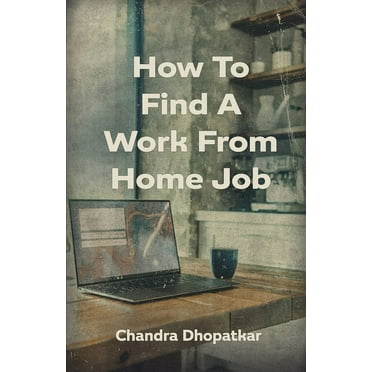 How To Find A Work From Home Job (Paperback)