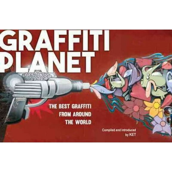 Graffiti Planet: The Best Graffiti from Around the World (Paperback)