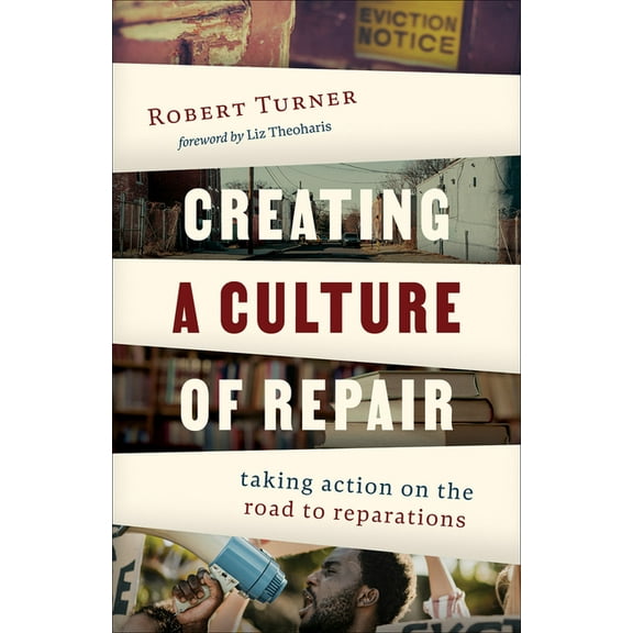 Creating a Culture of Repair: Taking Action on the Road to Reparations, (Paperback)