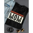 thumbnail image 3 of Professional Mom Banner Quote Shaped T-Shirt Women -Smartprints Designs, Female Medium, 3 of 4