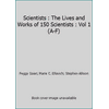 Scientists : The Lives and Works of 150 Scientists : Vol 1 (A-F) [Hardcover - Used]