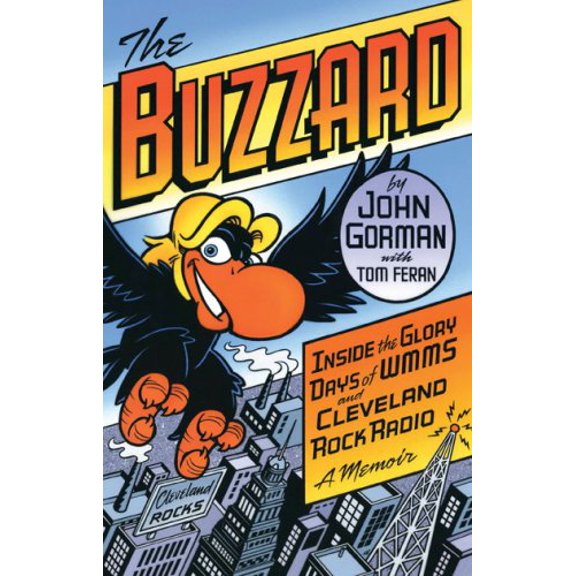 Pre-Owned The Buzzard: Inside the Glory Days of WMMS and Cleveland Rock Radio--a Memoir (Hardcover) 1886228477 9781886228474