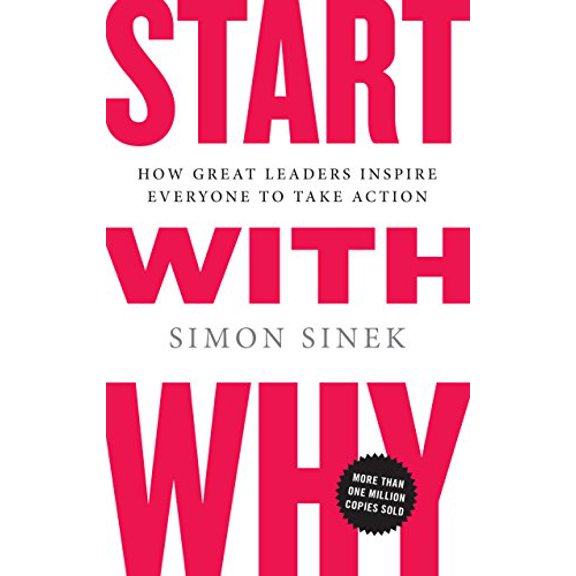 Pre-Owned Start with Why: How Great Leaders Inspire Everyone to Take Action Paperback