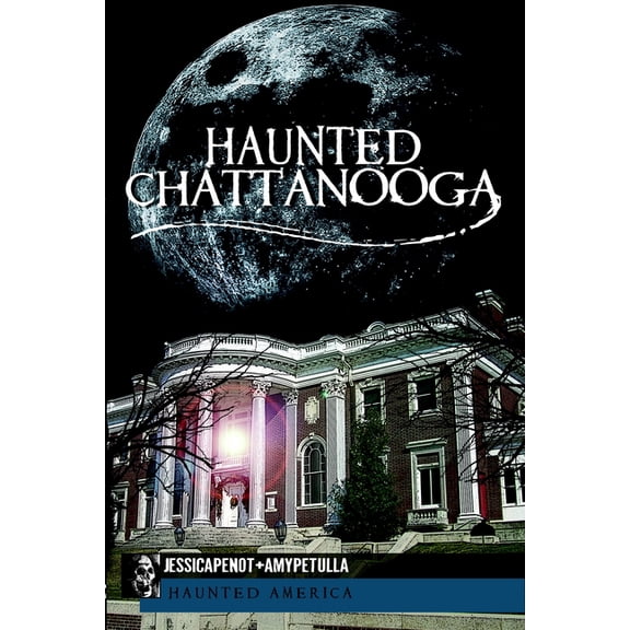 Haunted America Haunted Chattanooga, (Paperback)