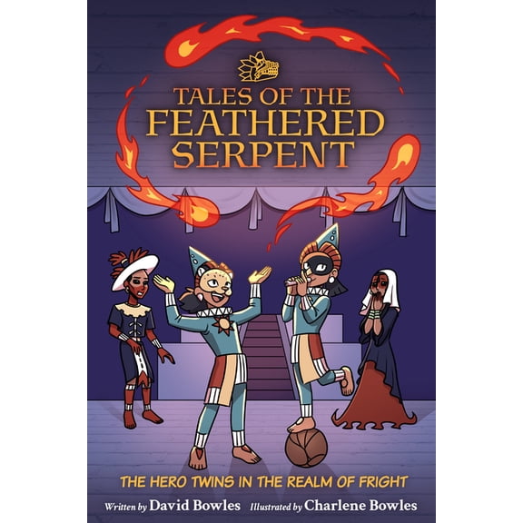 The Hero Twins in the Realm of Fright : (Tales of the Feathered Serpent #3) (Paperback)