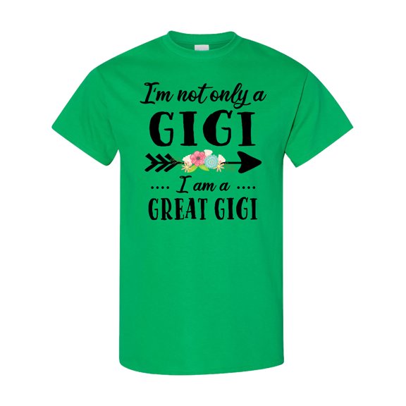 Inktastic I'm Not Only a Gigi I'm a Great Gigi with Flowers T-Shirt