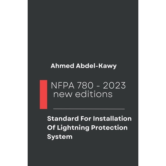 NFPA 780 2023- New Additions: Standard For The Installation Of Lightning Protection Systems, (Paperback)