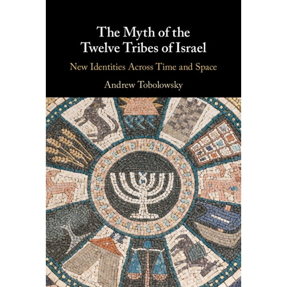 The Myth of the Twelve Tribes of Israel, (Hardcover)