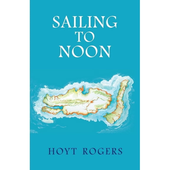 Sailing To Noon, (Paperback)