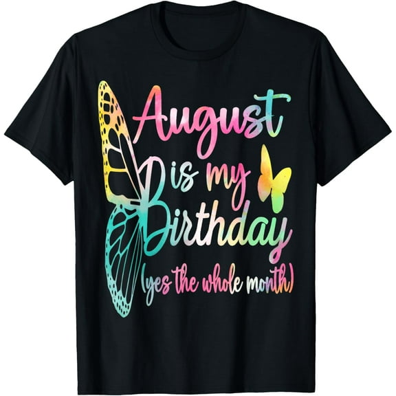 August Birthday For Women August Is My Birthday For Girl T-Shirt