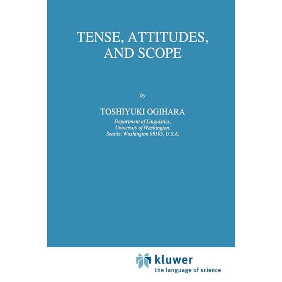 Studies in Linguistics and Philosophy Tense, Attitudes, and Scope, Book 58, (Paperback)