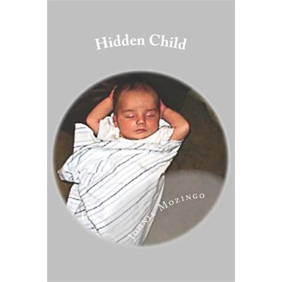 Pre-Owned Hidden Child Paperback 1545594198 9781545594193 Johnie N. Mozingo