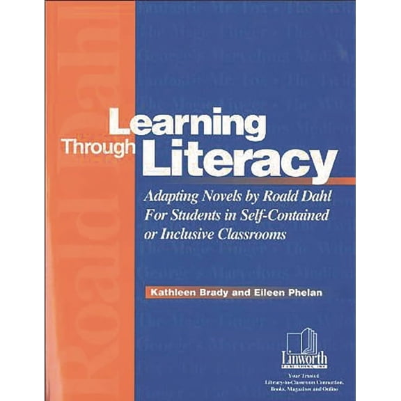 Learning Through Literacy: Adapting Novels by Roald Dahl for Students in Self-Contained or Inclusive Classrooms, (Paperback)