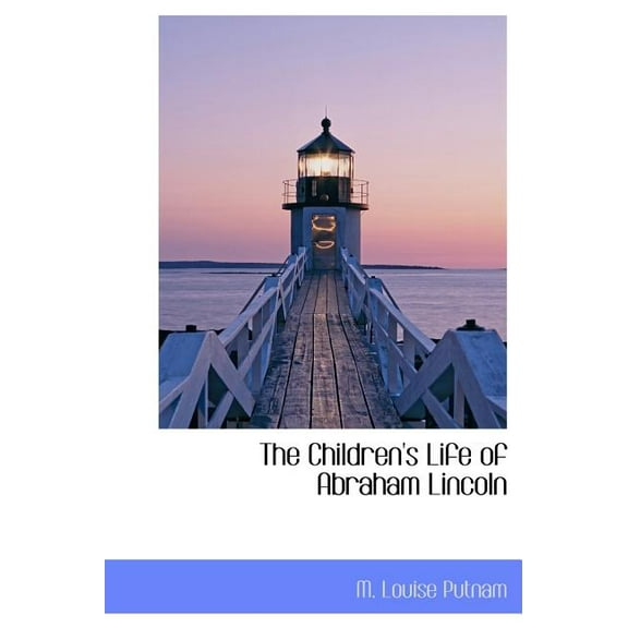 The Children's Life of Abraham Lincoln (Hardcover)