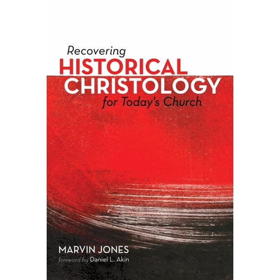 Recovering Historical Christology for Today's Church, (Paperback)