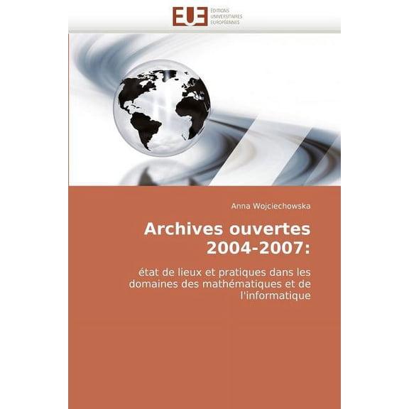 Omn.Univ.Europ.: Archives Ouvertes 2004-2007 (Paperback)
