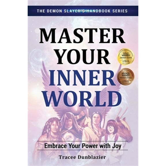 Pre-Owned Master Your Inner World: Embrace Your Power With Joy (Demon Slayer's Handbook) [Paperback] Dunblazier, Tracee