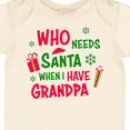 thumbnail image 4 of Inktastic Who Needs Santa when I Have Grandpa Boys or Girls Baby Bodysuit, 4 of 5