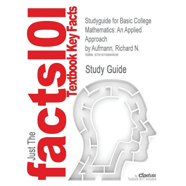 Studyguide for Basic College Mathematics : An Applied Approach by Aufmann,  Richard N., ISBN 9781439046968 - Walmart.com