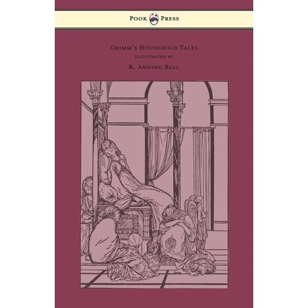 Grimm s Household Tales - Edited and Partly Translated Anew by Marian Edwardes - Illustrated by R. Anning Bell (Paperback)