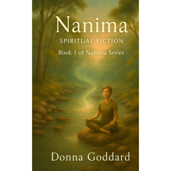 Nanima Nanima: Spiritual Fiction, Book 1, (Paperback)