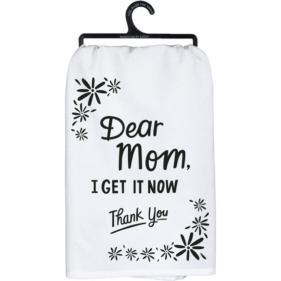 Primitives by Kathy 104248 Dish Towel - Dear Mom I Get It Now Thank You
