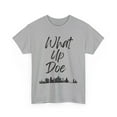 thumbnail image 3 of What Up Doe Unisex T-Shirt - Unleash Your Bold Style - City Skyline Graphic, 3 of 4
