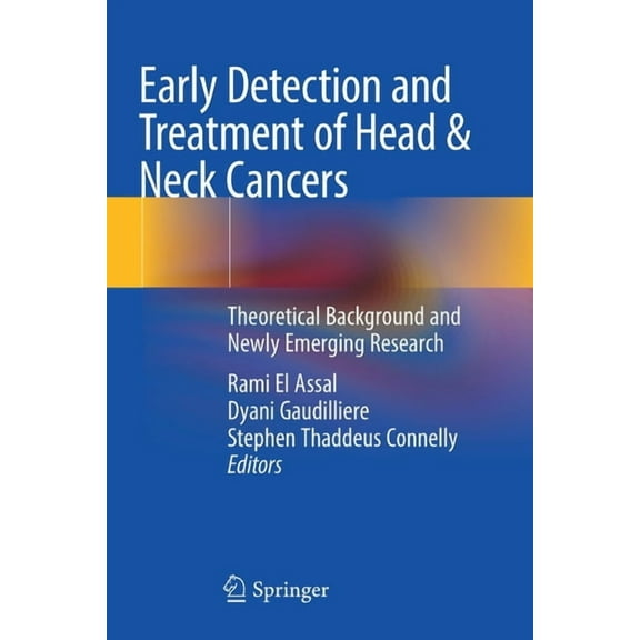 Early Detection and Treatment of Head & Neck Cancers: Theoretical Background and Newly Emerging Research, (Paperback)