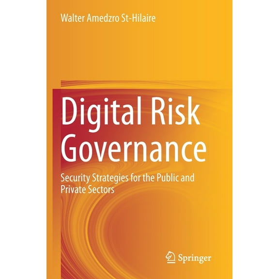 Digital Risk Governance: Security Strategies for the Public and Private Sectors, (Paperback)