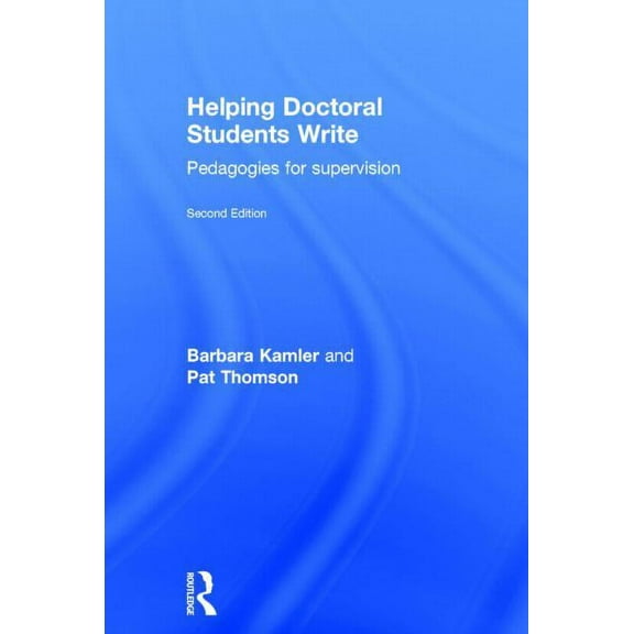 Helping Doctoral Students Write: Pedagogies for supervision, (Hardcover)