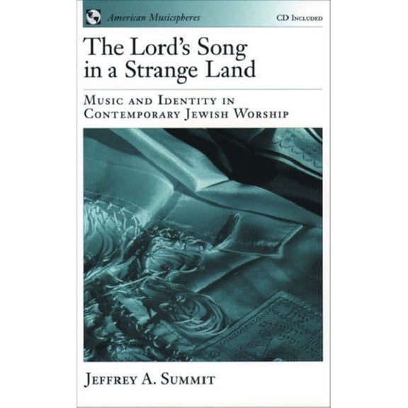 Pre-Owned The Lord's Song in a Strange Land: Music and Identity in Contemporary Jewish WorshipBook and CD (American Musicspheres) (Hardcover) 0195116771 9780195116779