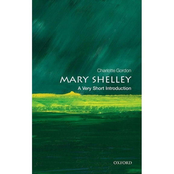 Very Short Introductions Mary Shelley: A Very Short Introduction, (Paperback)