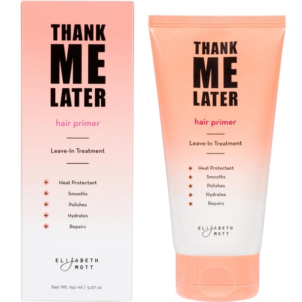Elizabeth Mott Thank Me Later Hair Primer Tratamiento capilar sin enjuague - Acondicionador Fortalecedor Protector del calor Anti-frizz - Fórmula vegana y libre de crueldad repara brillos abrigos e hi