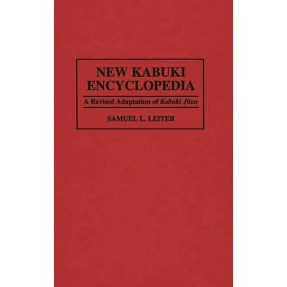 Culture New Kabuki Encyclopedia: A Revised Adaptation of Ukabuki Jiten, (Hardcover)