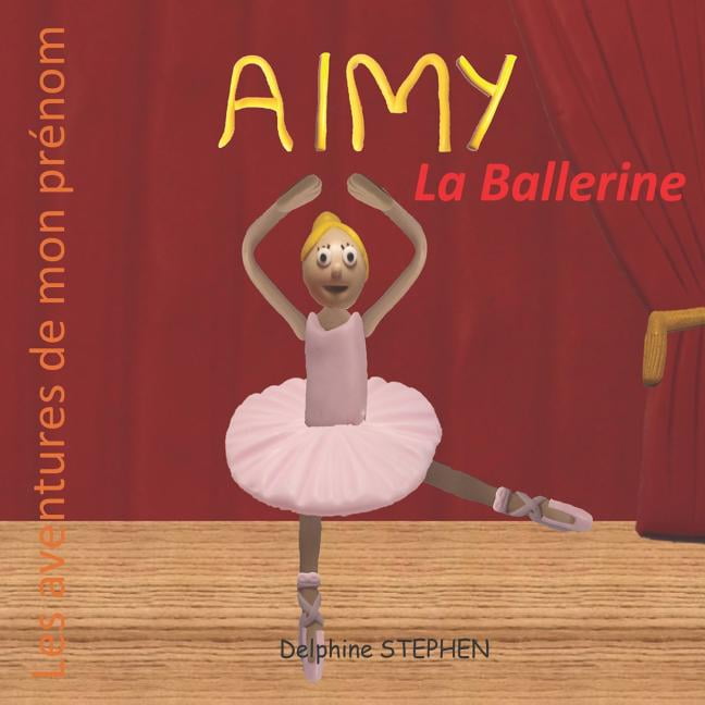 Aimy La Ballerine Les Aventures De Mon Prenom Paperback Walmart Com Aimy La Ballerine Les Aventures De Mon Prenom Paperback Walmart Com