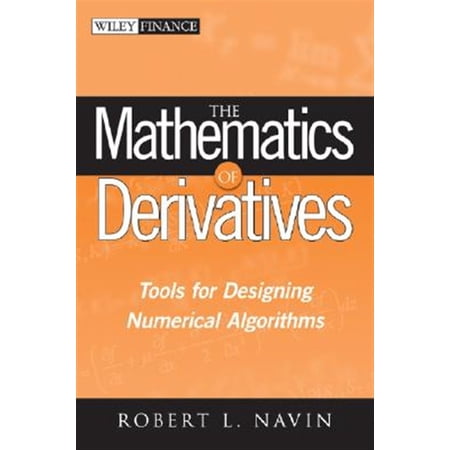 Pre-Owned The Mathematics of Derivatives: Tools for Designing Numerical Algorithms: 373 (Wiley Finance) Hardcover