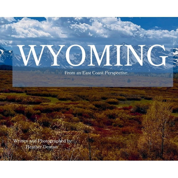 Wyoming From an East Coast Perspective, (Hardcover)