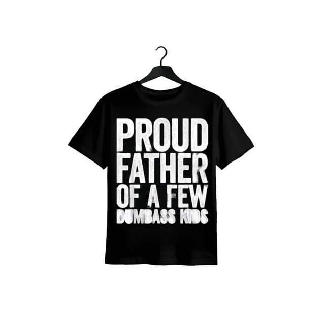 Camiseta divertida para el Día del Padre con el texto "Padre orgulloso de unos pocos niños tontos". Camiseta para hombre y mujer.