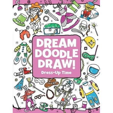 Dream Doodle Draw!: Dress-Up Time (Paperback)