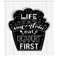 thumbnail image 3 of Ambesonne Text Shower Curtain, Life is Uncertain Eat Dessert, 69"Wx84"L, Charcoal Grey White, 3 of 3