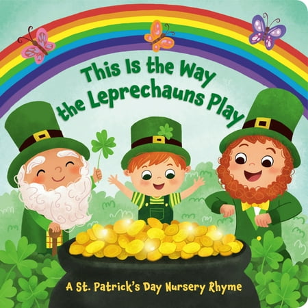 Pre-Owned This Is the Way the Leprechauns Play: A St. Patrick's Day Nursery Rhyme (Board book) 0593482689 9780593482681