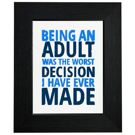 Worsted Fiber - Being An Adult - Worst Decision I Ever Made Framed Print Poster Wall or Desk Mount Options