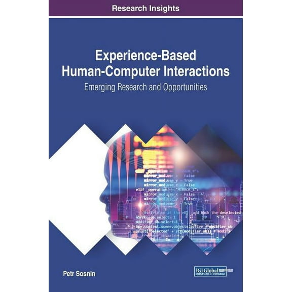 Experience-Based Human-Computer Interactions: Emerging Research and Opportunities (Hardcover)