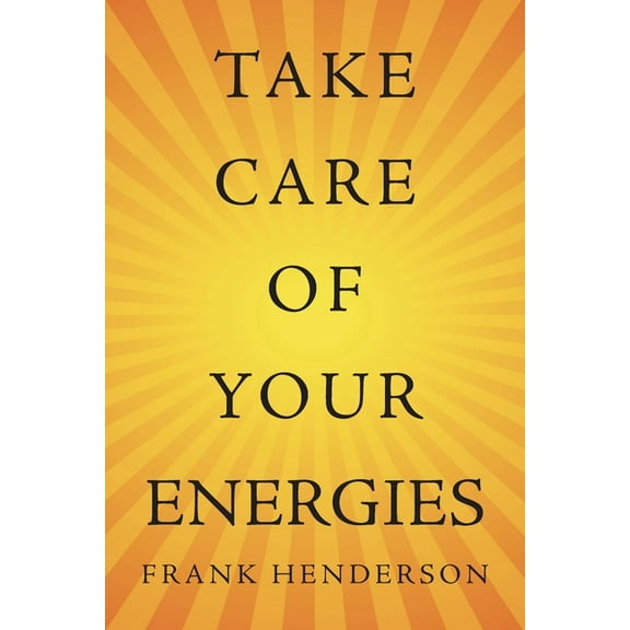 Take Care of Your Energies, (Paperback)