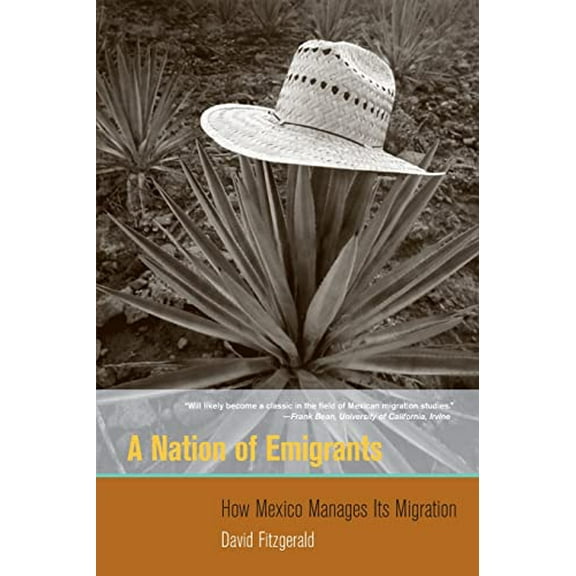 Pre-Owned A Nation of Emigrants: How Mexico Manages Its Migration (Paperback) 0520257057 9780520257054