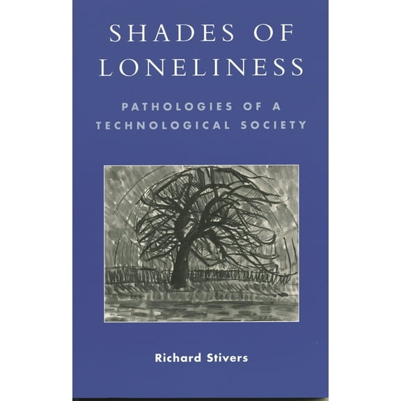New Social Formations Shades of Loneliness: Pathologies of a Technological Society, (Paperback)