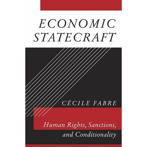 Economic Statecraft: Human Rights, Sanctions, and Conditionality, (Hardcover)